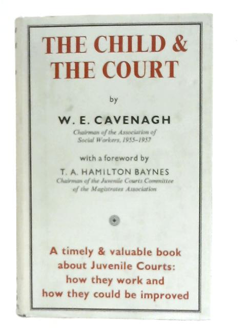 The Child and the Court By W. E. Cavenagh