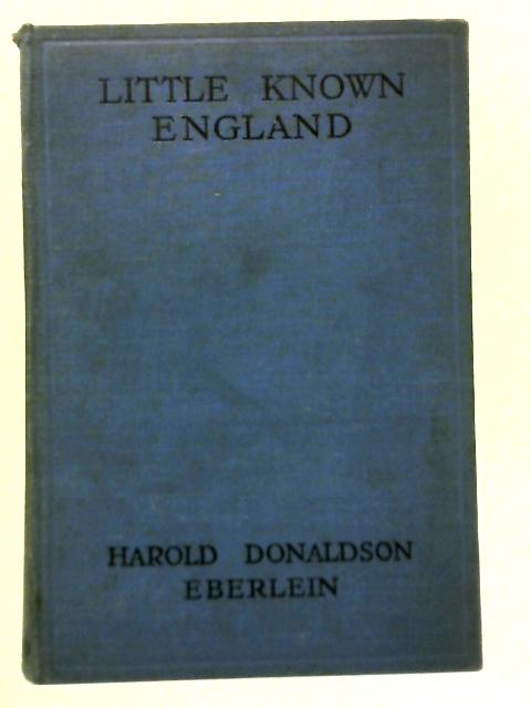 Little Known England By Harold Donaldson Eberlein