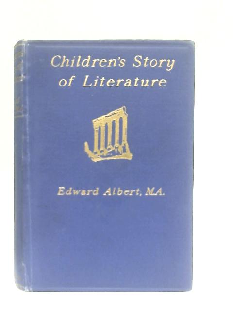 Children's Story of Literature By Edward Albert