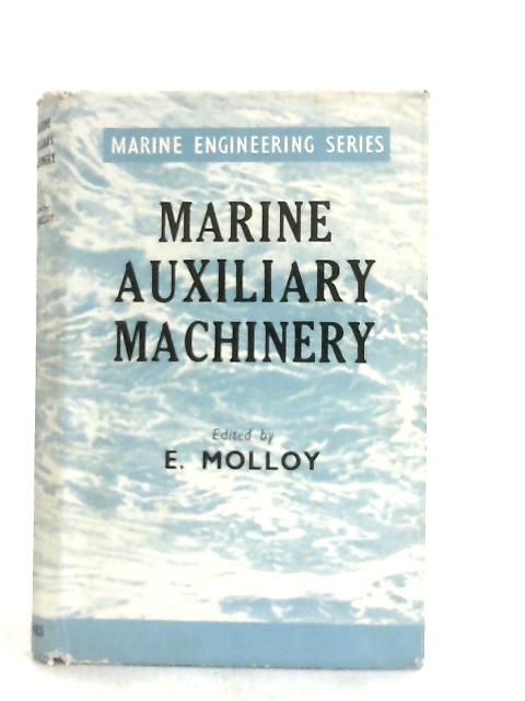 Marine Auxiliary Machinery By Edward Molloy