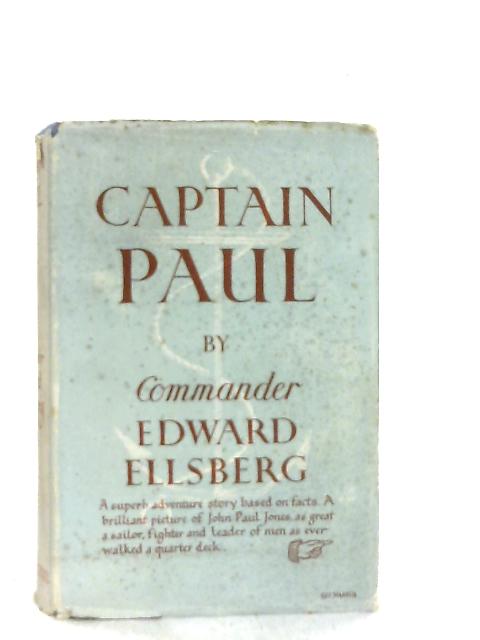 Captain Paul By Commander Edward Ellsberg