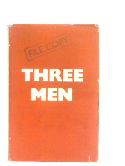 Three Men, An Experiment in the Biography of Emotion By Jean Evans