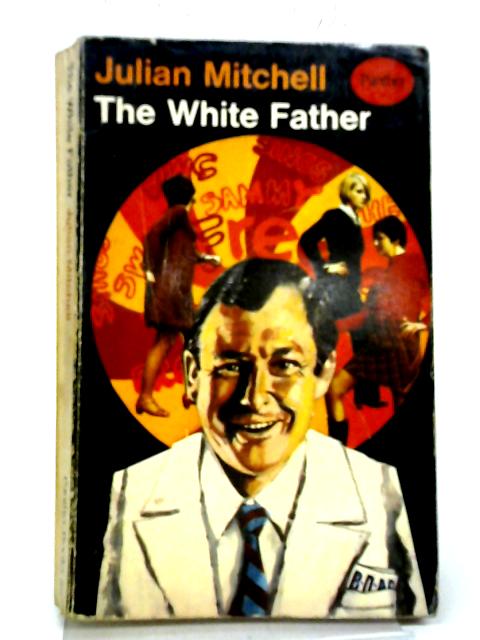 The White Father (Panther book. no. 2271.) By Julian Mitchell