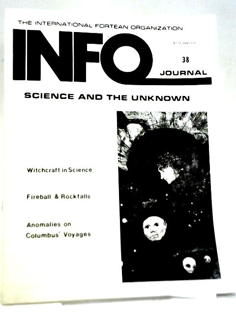 The INFO Journal - Science and the Unknown, Vol 8 No 4 By Paul J Willis Ed
