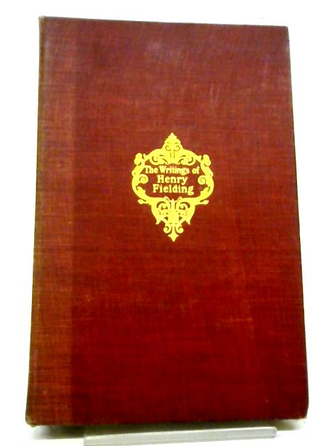 The Complete Works of Henry Fielding Volume Twelve - Plays and Poems, Vol Five By Henry Fielding