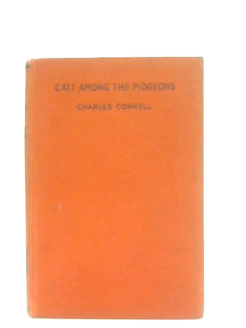 Catt Among the Pidgeons By Charles Connell