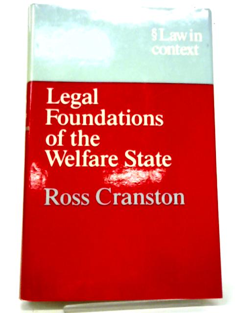 Legal Foundations Of The Welfare State By Ross Cranston Used Book 