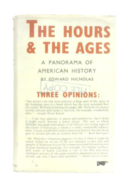 The Hours and the Ages: A Sequence of Americans By Edward Nicholas