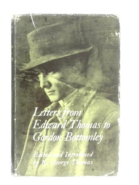 Letters to Gordon Bottomley By Edward Thomas