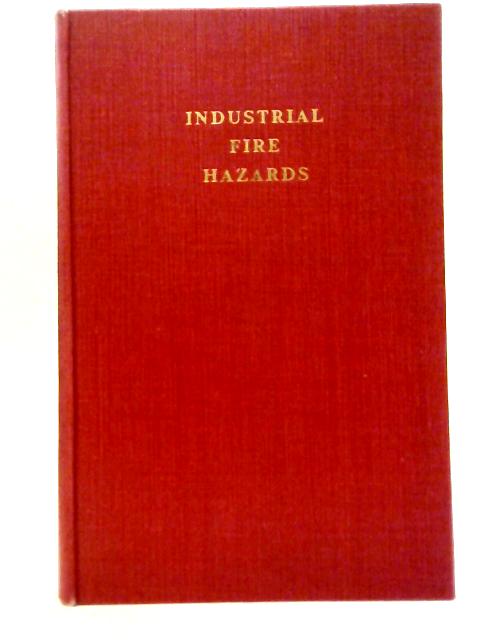 Industrial Fire Hazards par T.C Yates