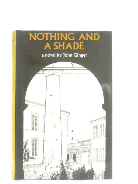 Nothing and a Shade By John Ginger