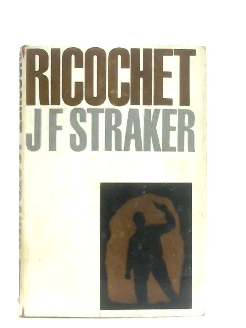 Ricochet By J. F. Straker