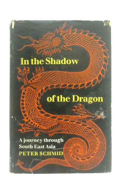 In the Shadow of the Dragon By Peter Schmid