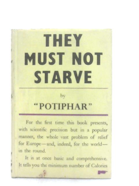 They Must Not Starve By Potiphar