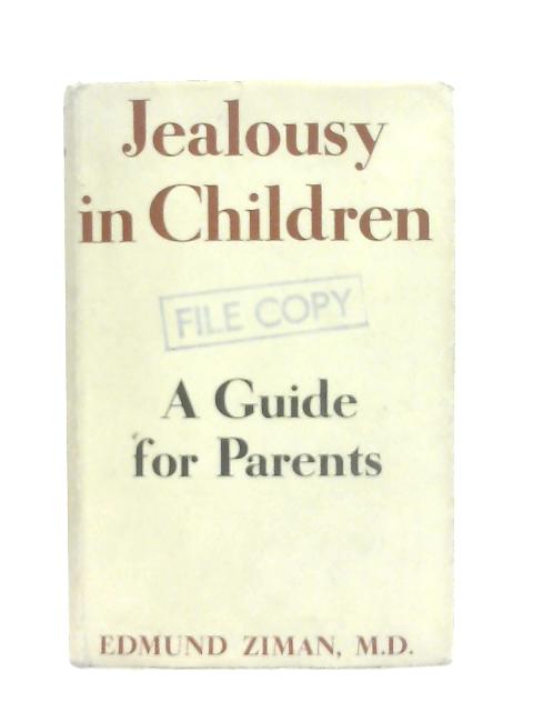 Jealousy in Children, A Guide for Parents By Edmund Ziman
