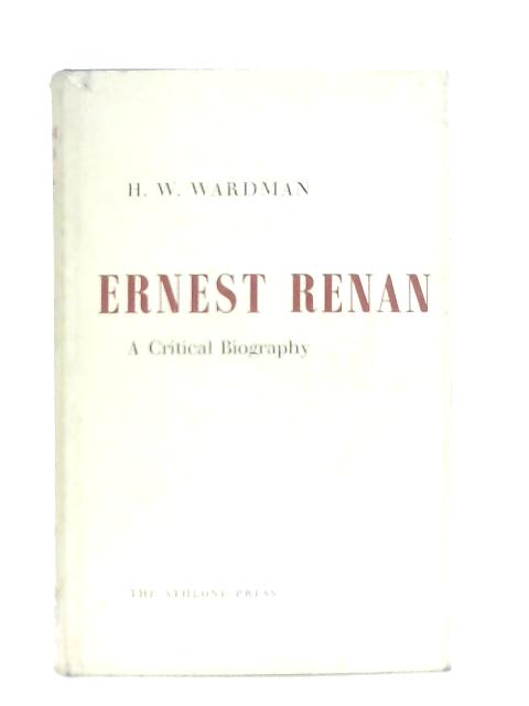 Ernest Renan, Critical Biography By H. W. Wardman
