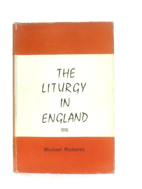 The Liturgy in England By Michael Richards