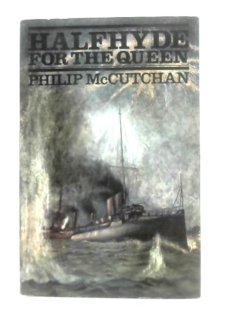 Halfhyde for the Queen, A Novel By Philip McCutchan