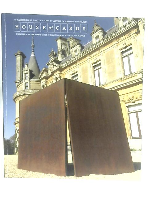 House of Cards: An Exhibition of Contemporary Design in Response to Chardin: Christie's at the Rothschild Collection at Waddesdon Manor von Anon