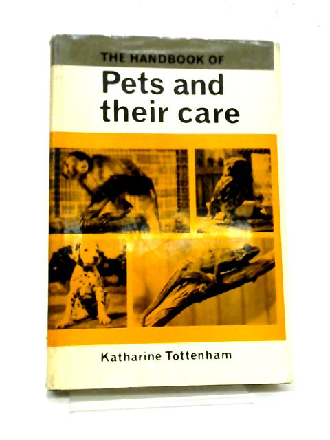 The Handbook of Pets and Their Care By Katharine Tottenham