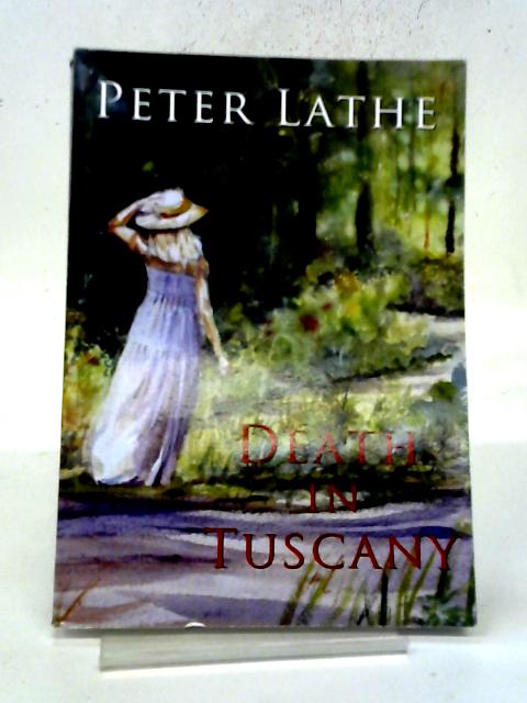 Death in Tuscany von Peter Lathe