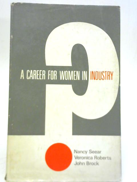 Career for Women in Industry? By Nancy Seear