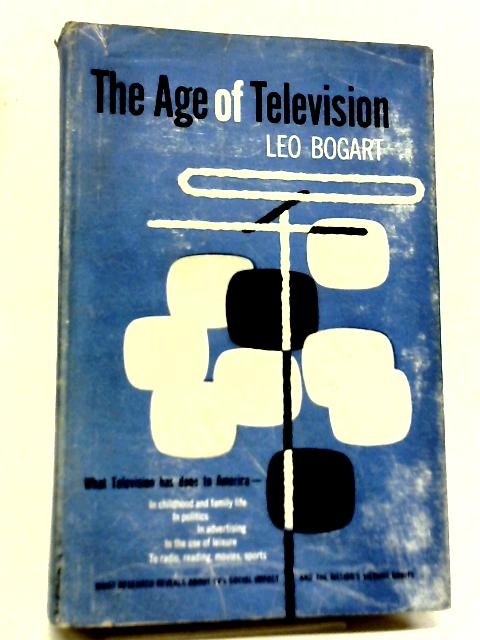 The Age of Television By Leo Bogart