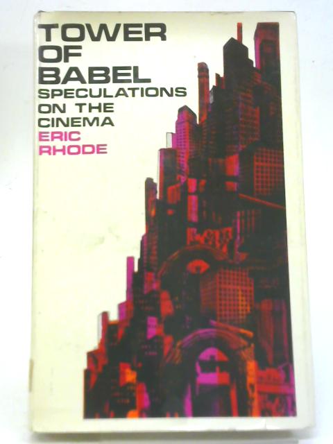 Tower of Babel - Speculations on The Cinema By Eric Rhode