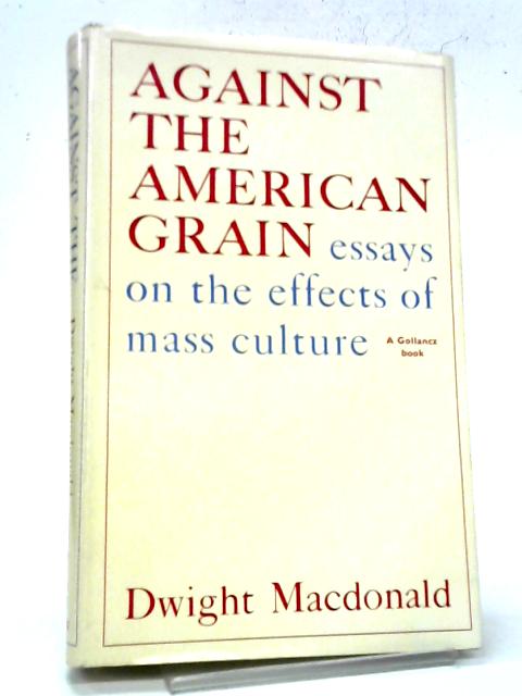 Against The American Grain By D. Macdonald