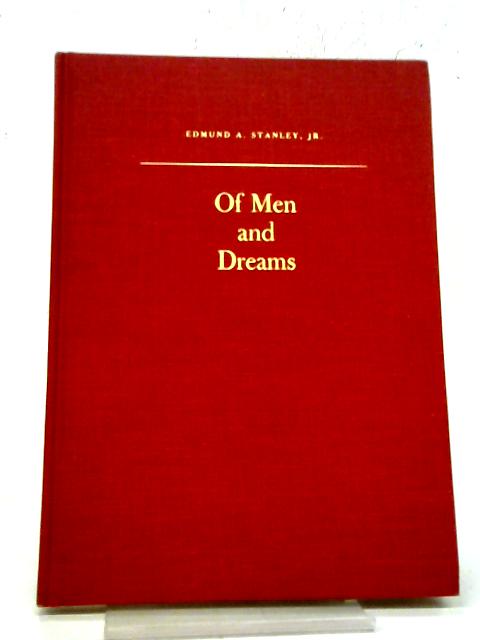 Of Men & Dreams By Edmund A. Stanley