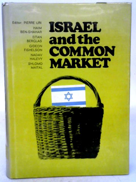 Israel and the Common Market By Pierre Uri (eds)