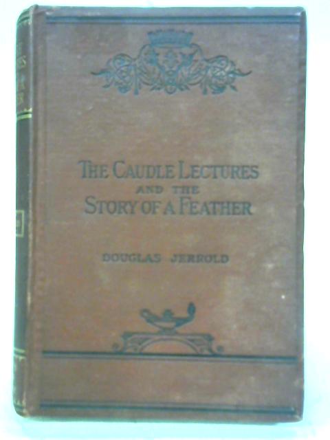 Mrs. Caudle's Curtain Lectures and the Story of a Feather. par Douglas Jerrold