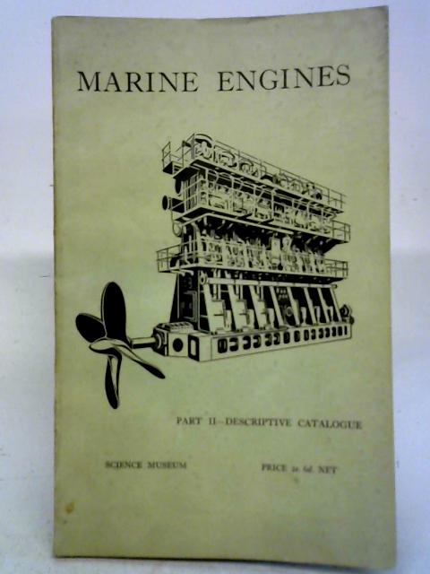 Marine Engines Part II Descriptive Catalogue By H.P. Spratt