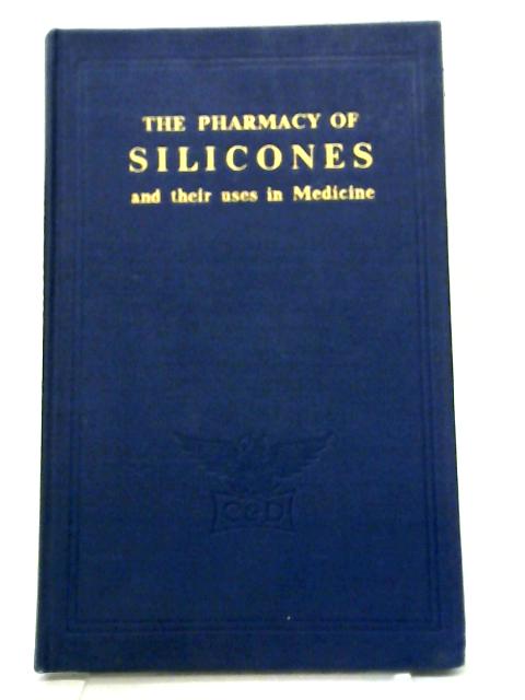 Pharmacy of Silicones and Their Uses in Medicines By Ronald Levin