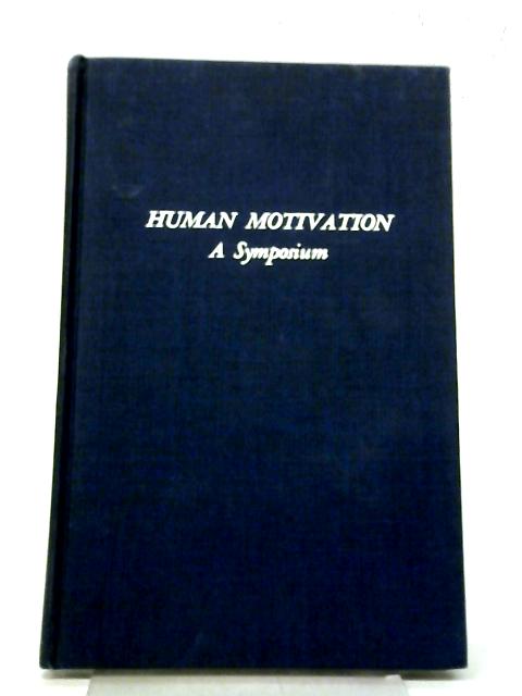 Human Motivation, A Symposium By Marshall R. Jones