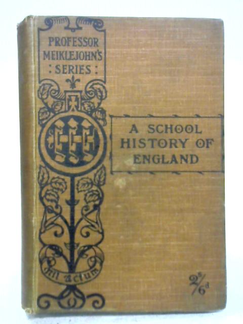 A School History of England By J. M. D. Meiklejohn