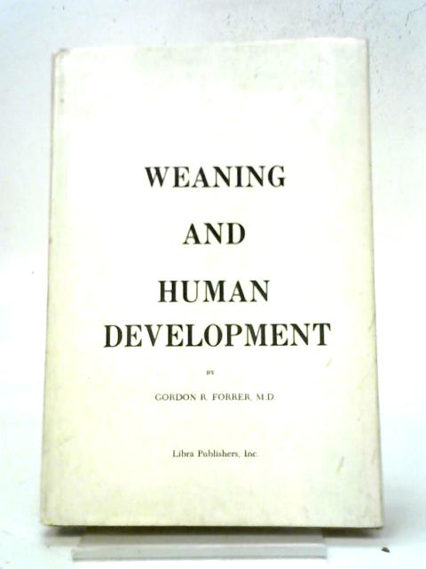 Weaning and Human Development By Gordon R. Forrer