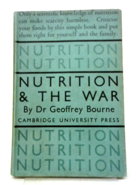 Nutrition And The War By Geoffrey Bourne
