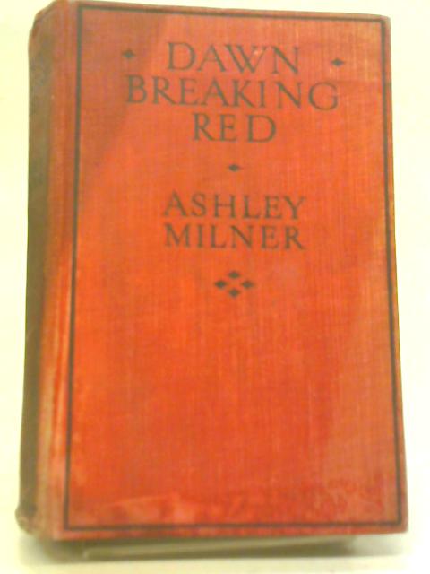 Dawn Breaking Red By Ashley Milner