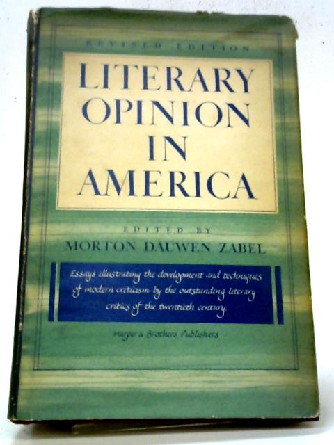 Literary Opinion in America By Morton Dauwen Zabel