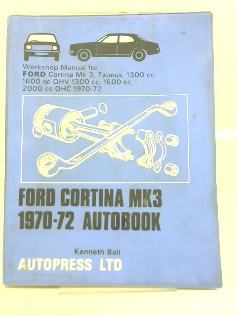 Ford Cortina Mark 3 1970-72 Autobook By Kenneth Ball