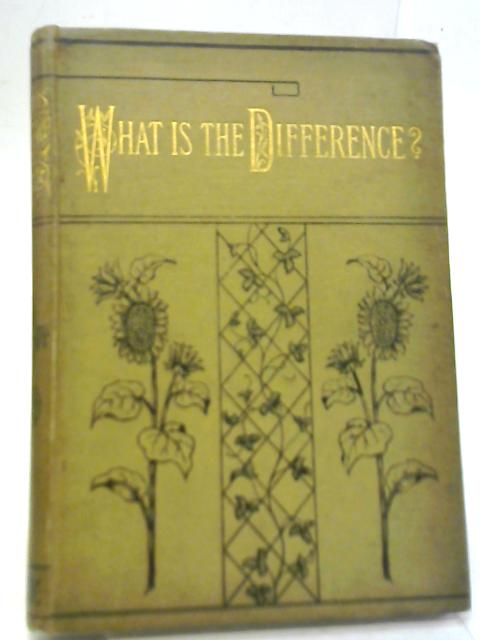 What Is The Difference ? By Mrs. Carey Brock