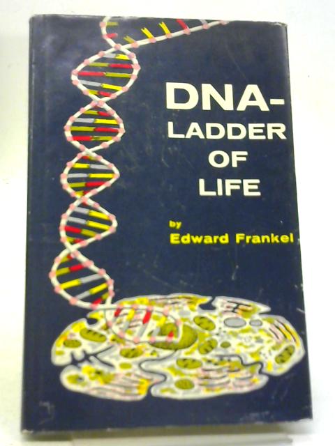DNA,Ladder of Life By Edward Frankel