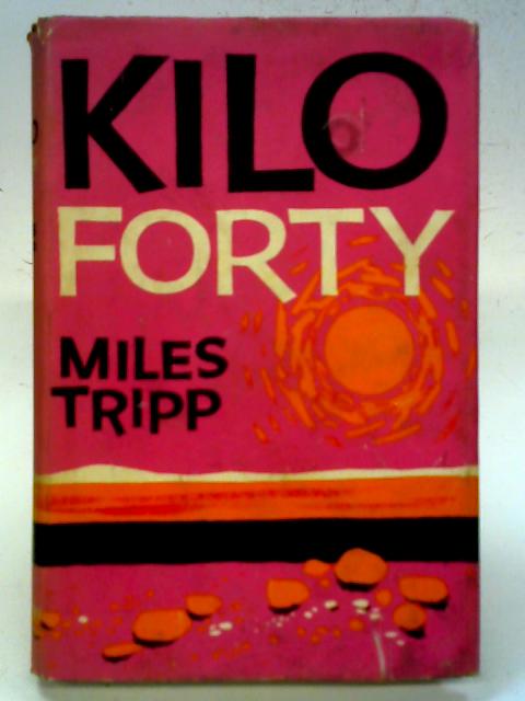 Kilo Forty By Miles Tripp