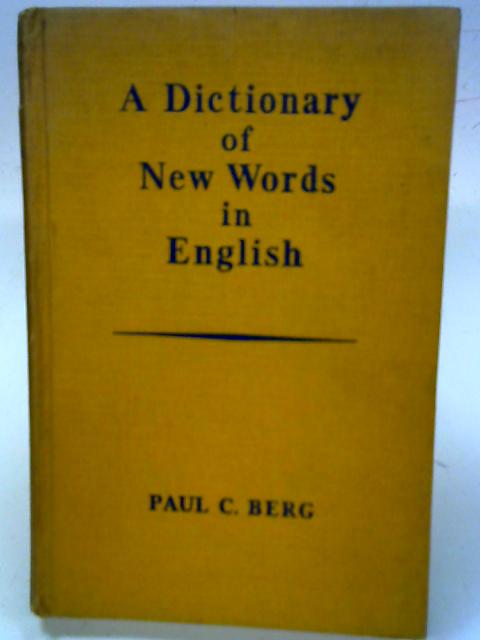 A Dictionary Of New Words In English By Paul A. Berg