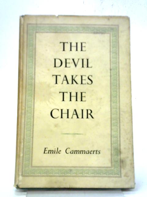 The Devil Takes the Chair By Emile Cammaerts