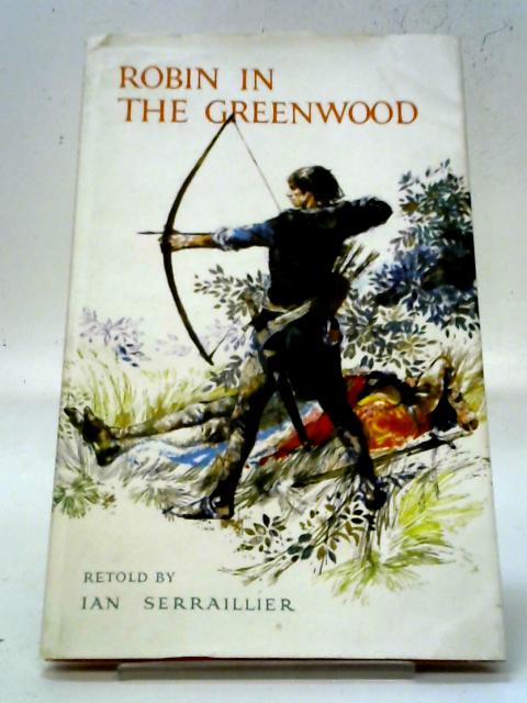 Robin in The Greenwood By Ian Serraillier
