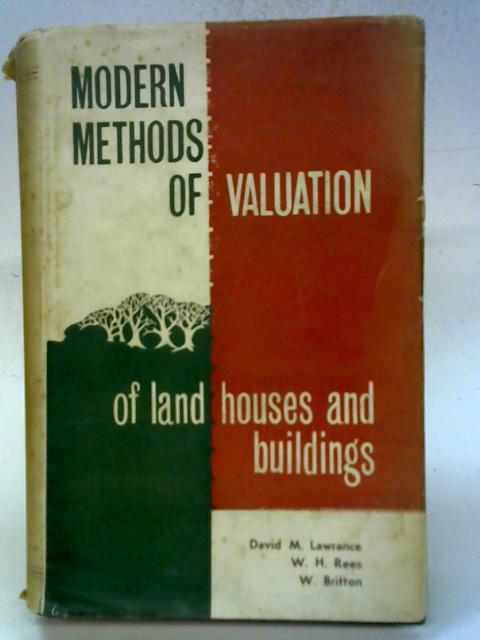 Modern Methods of Valuation of Land, Houses & Buildings By David M Lawrence et al