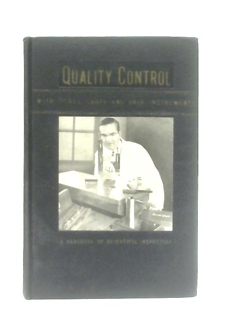 Quality Control, A Handbook of Scientific Inspection By Anon