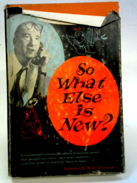 So What Else is New? von Hy Gardner